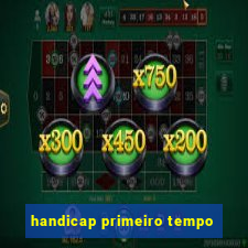 handicap primeiro tempo